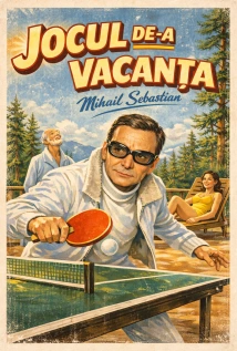 Jocul de-a vacanța de Mihail Sebastian